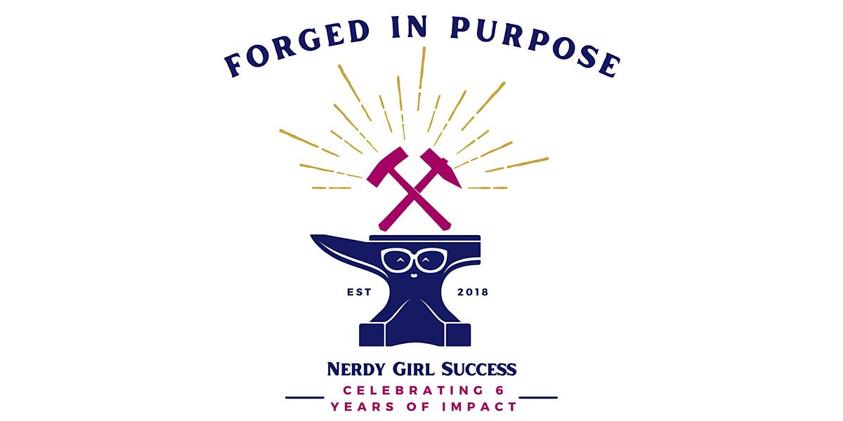 Nerdy Girl Success | Forged in Purpose