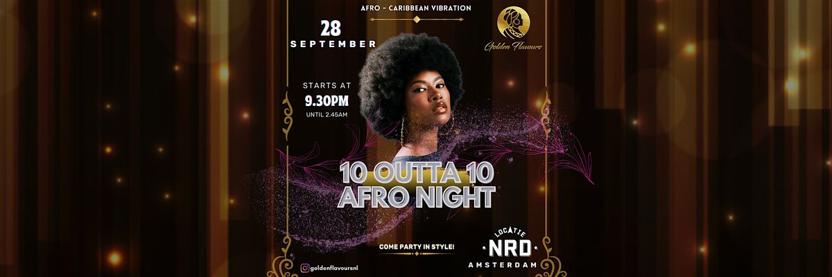 Golden Flavours: 10 OUTTA 10 Afro-Night