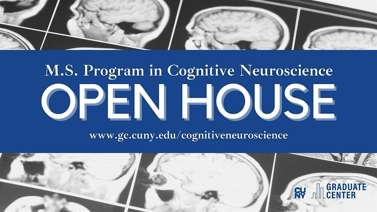 M.S. Program in Cognitive Neuroscience Hybrid Open House