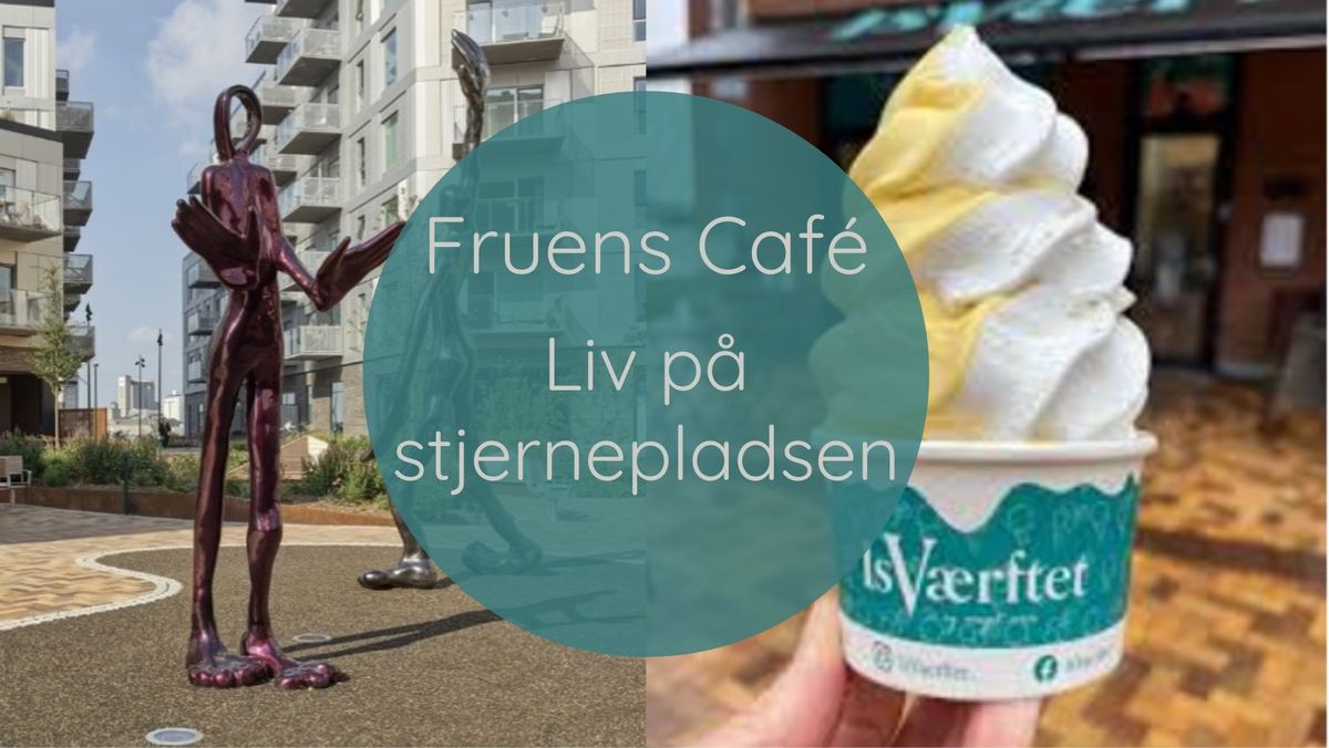 Fruens Caf\u00e9 - Liv p\u00e5 Stjernepladsen