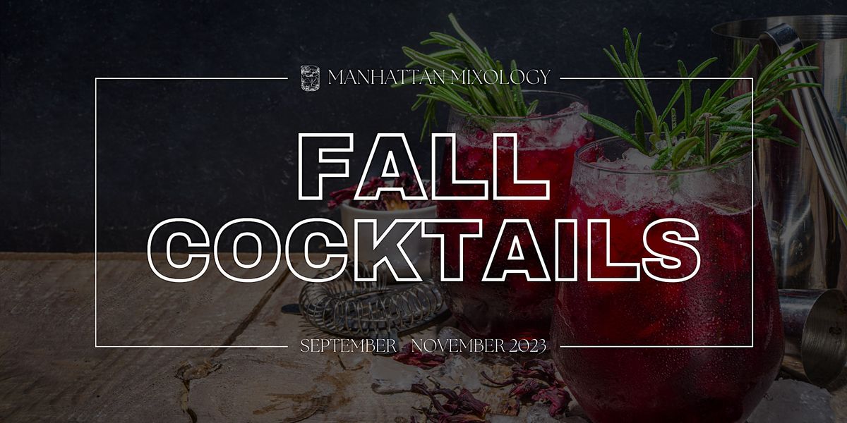 Mixology Class - Fall Cocktails