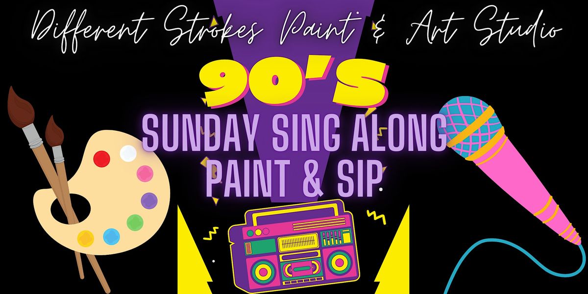 90's-themed Sunday Sing Along Paint and Sip