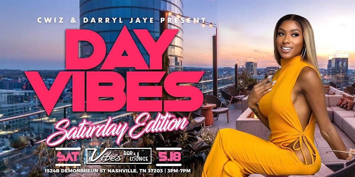 Day Vibes  #SaturdayEdition  @ VIBES Bar & Lounge w\/ C-Wiz & Darryl Jaye