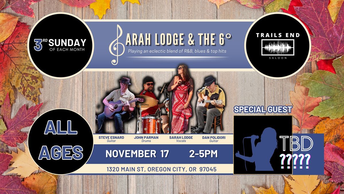 3rd Sunday LIVE MUSIC with Sarah Lodge & The 6\u00b0 at Trails End - Special Guest TBD