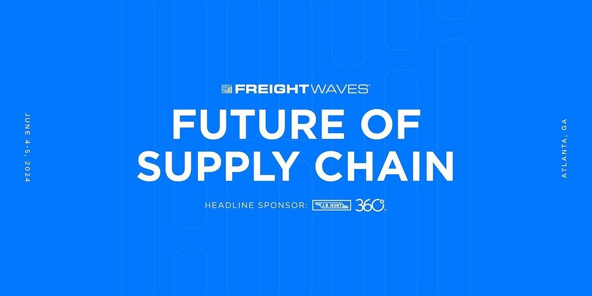 Future of Supply Chain 2024