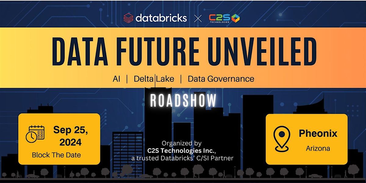 Data Futures Unveiled: AI, Delta Lake, and Data Governance Roadshow by C2S