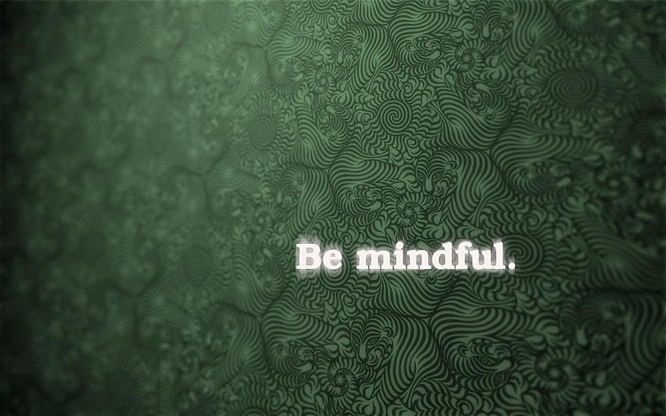 Mindfulness. Come pu\u00f2 aiutare a vivere meglio?