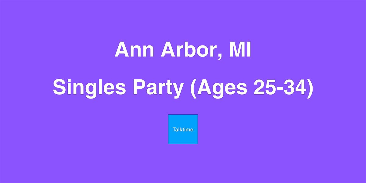 Singles Party (Ages 25-34) - Ann Arbor