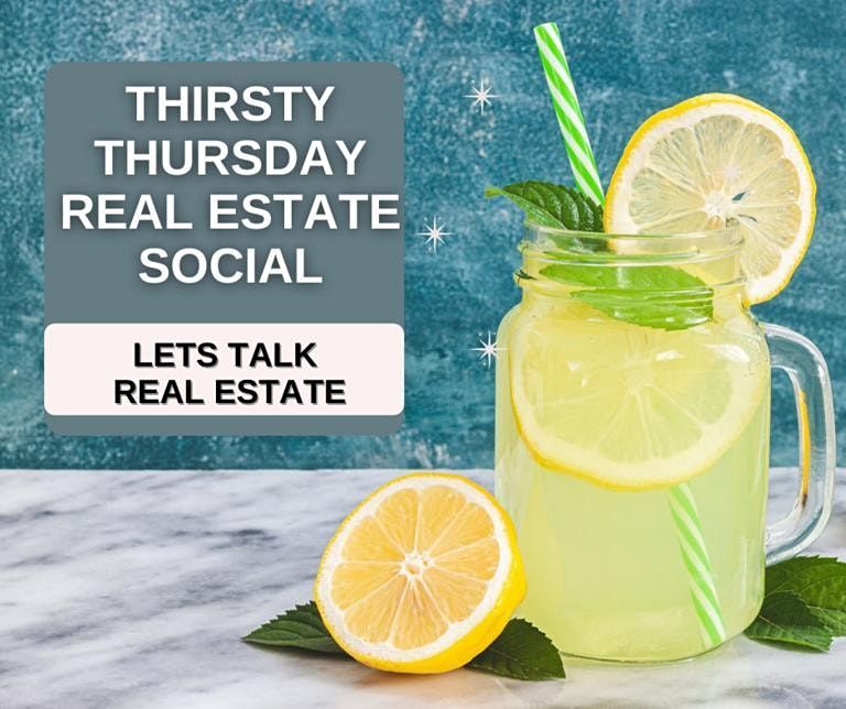 Thirsty Thursday Real Estate Social (On-Site Event)