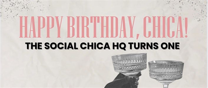 The Social Chica HQ One Year Celebration