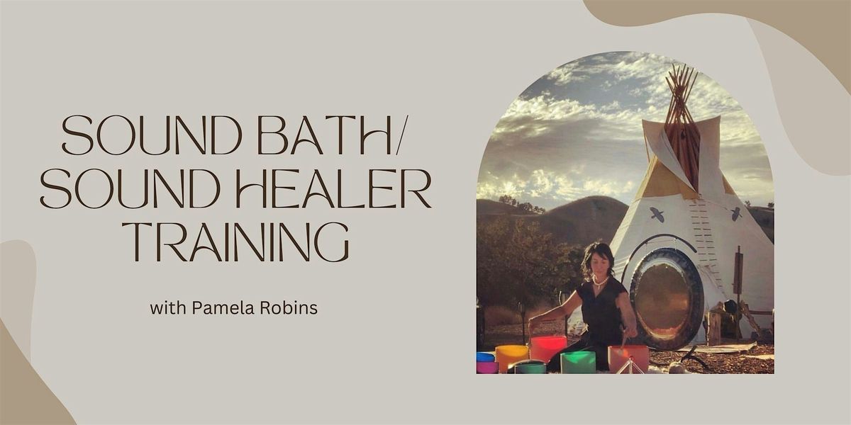 Sound Bath \/ Sound Healer Training with Pamela Robins