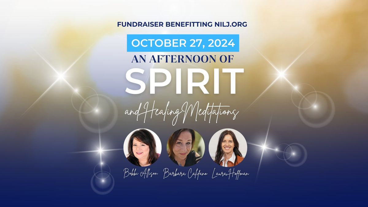 An Afternoon of Spirit Messages and Healing Meditations - Fundraiser for NILJ.org