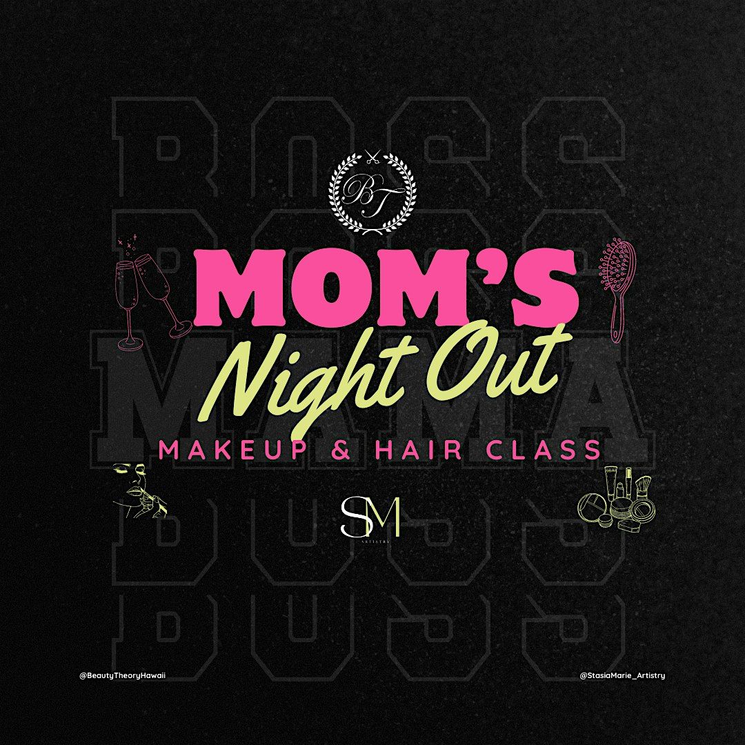 Mom's Night Out Makeup & Hair Class