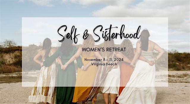 4 Day 3 night Women's Retreat in Virgina Beach: Self & Sisterhood Retreat