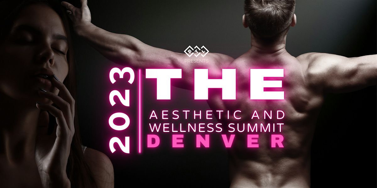 THE Aesthetic & Wellness Summit - Denver