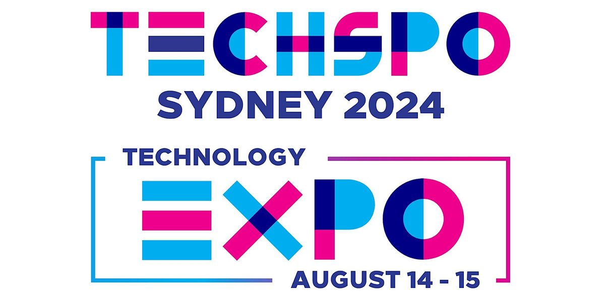 TECHSPO Sydney 2024 Technology Expo (Internet ~ Mobile ~ AdTech ~ MarTech)