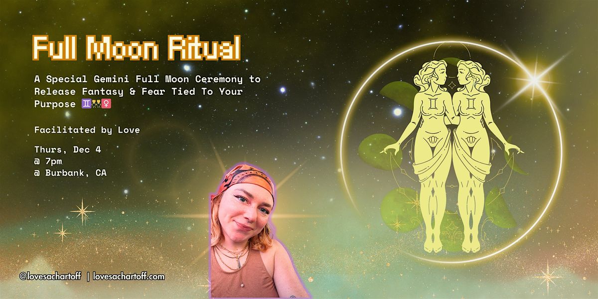 Gemini Full Moon Ceremony: Release Fantasy & Fear Tied To Your Purpose