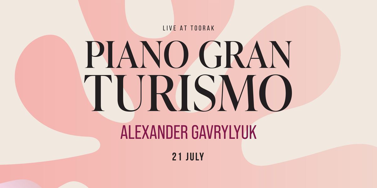 Live at Toorak: Piano gran turismo, Alexander Gavrylyuk