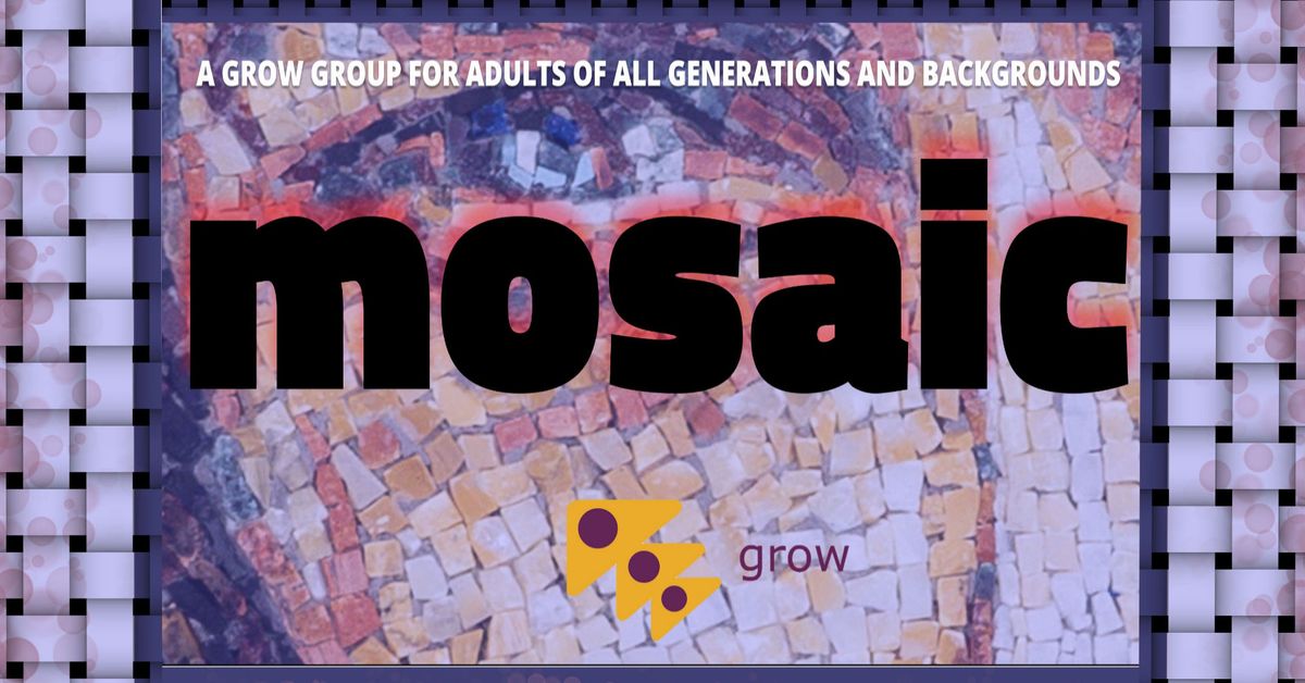 MOSAIC Grow Group