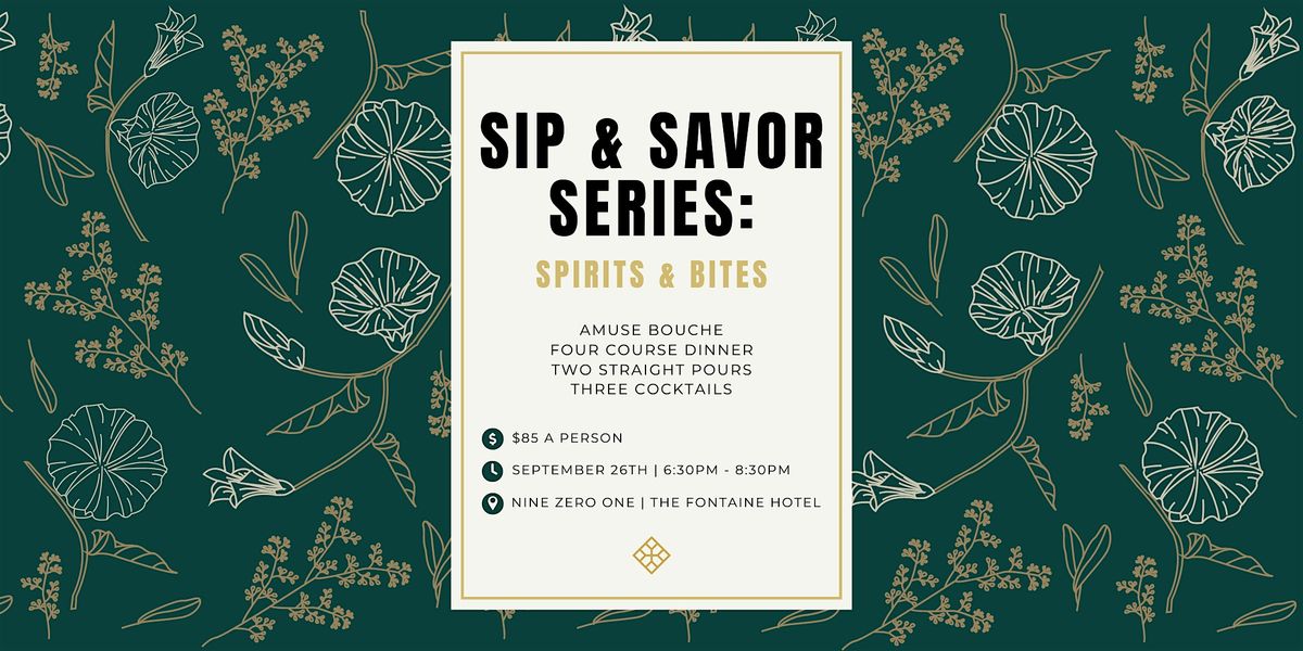 Sip & Savor Series: Spirits & Bites