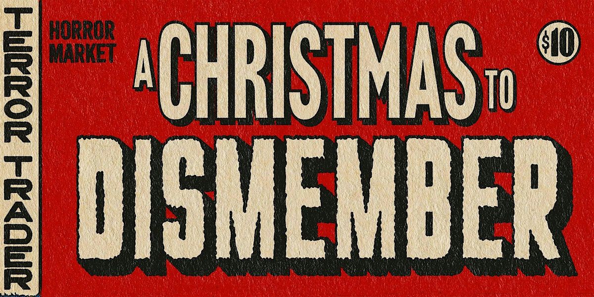 2nd Annual Christmas To Dismember Horror Market + Pictures With KRAMPUS!