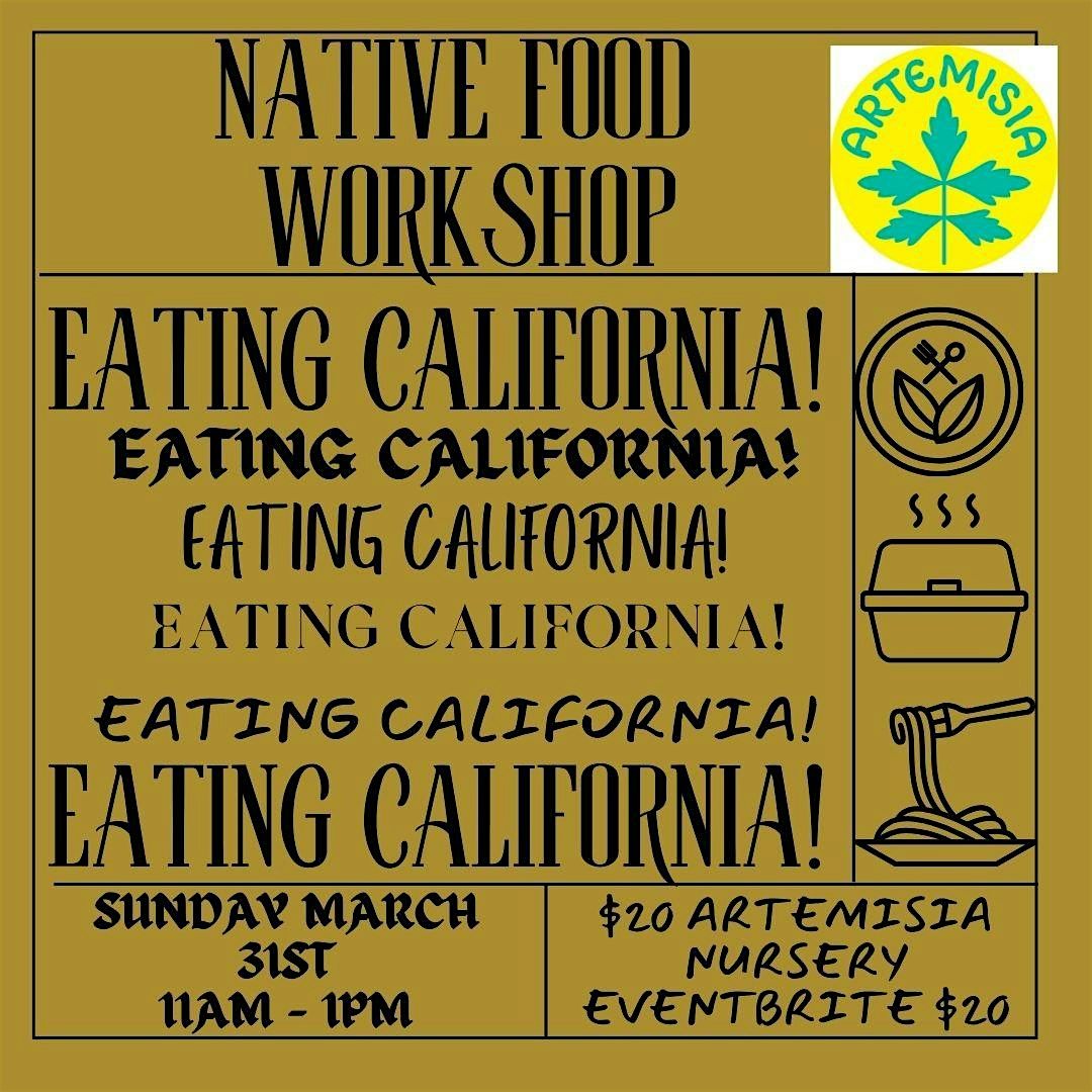 Eating California! Inviting California into your garden and dieta.....