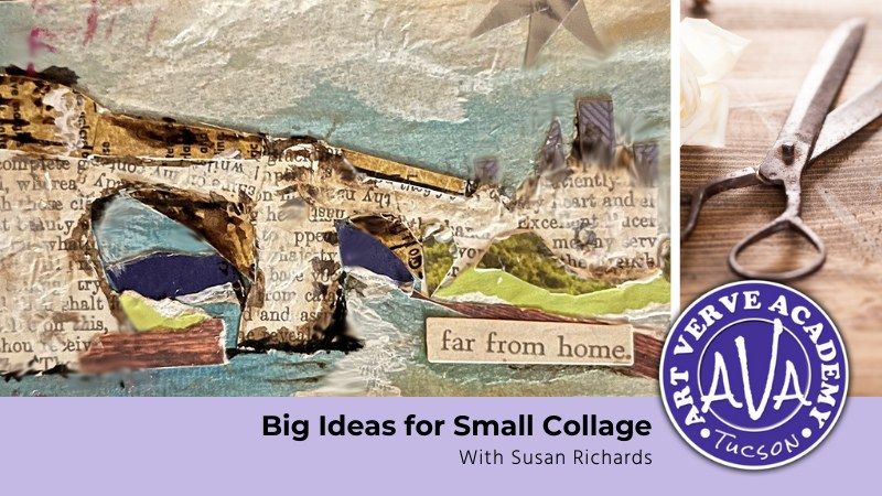 Big Ideas for Small Collage (Oct 2024)