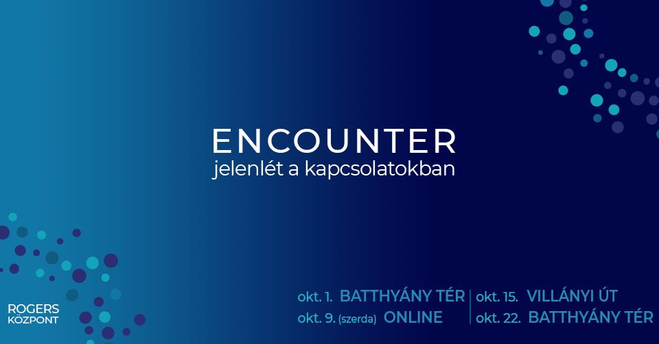 Encounter - Jelenl\u00e9t a kapcsolatokban (nyitott csoport) I\/7.