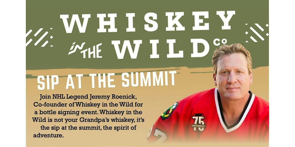 Bottle Signing with NHL Legend Jeremy Roenick owner of Whiskey in the Wild