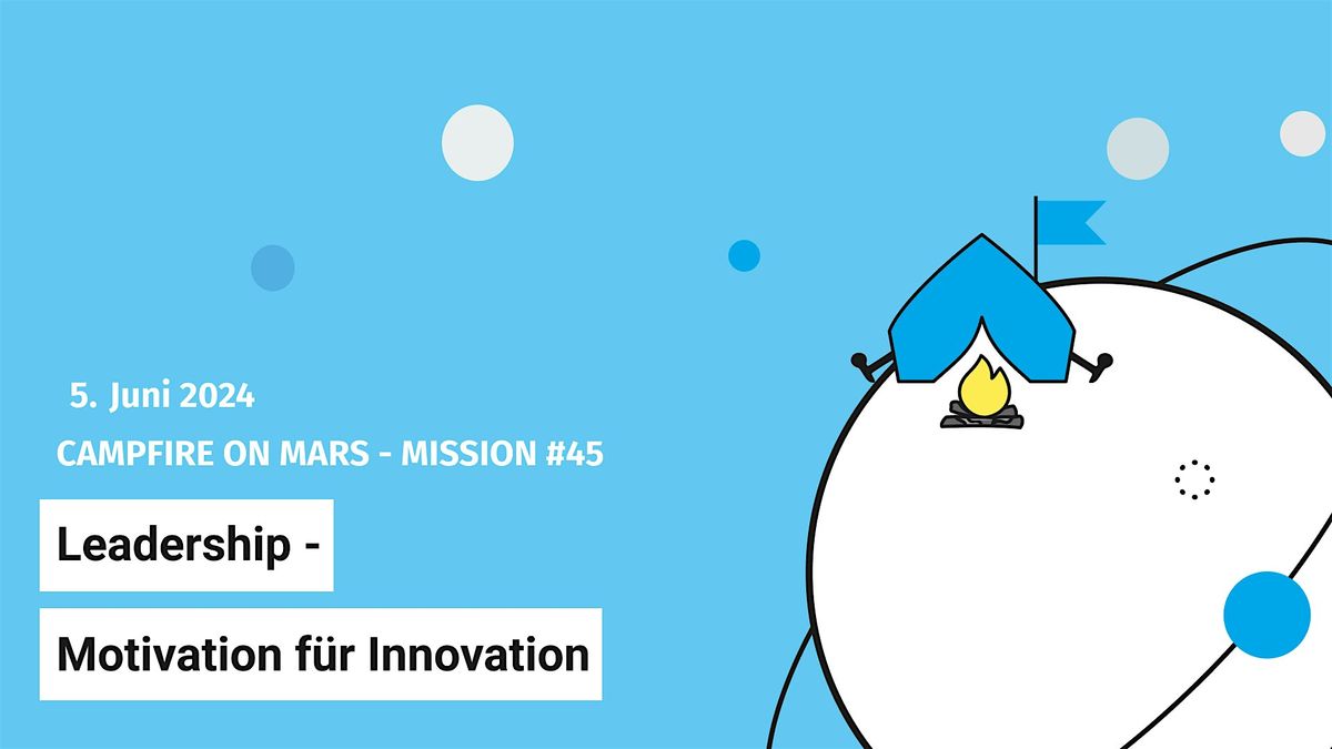 Campfire on Mars #45: Leadership - Motivation f\u00fcr Innovation