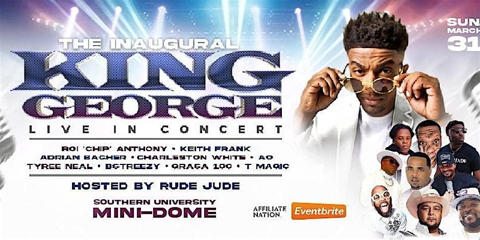 KING GEORGE and FRIEND\u2019S Hosted by: RUDE JUDE - Sunday, March 31