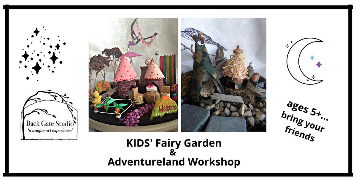 FAIRY GARDEN & ADVENTURELAND Workshop--all ages (under 5 w\/parent)