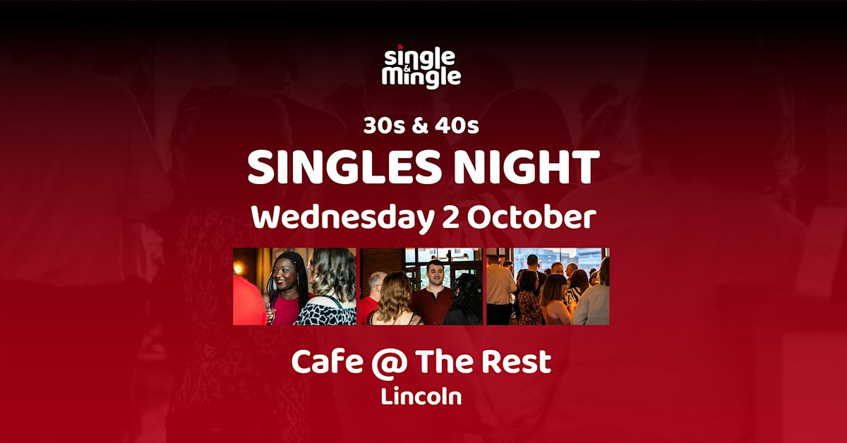 30s & 40s Singles Night at Cafe @ The Rest, Lincoln