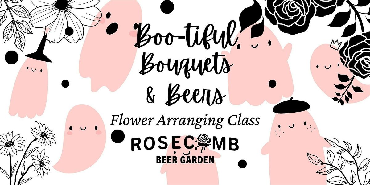 Boo-tiful Bouquets & Beers- Flower Arranging Class