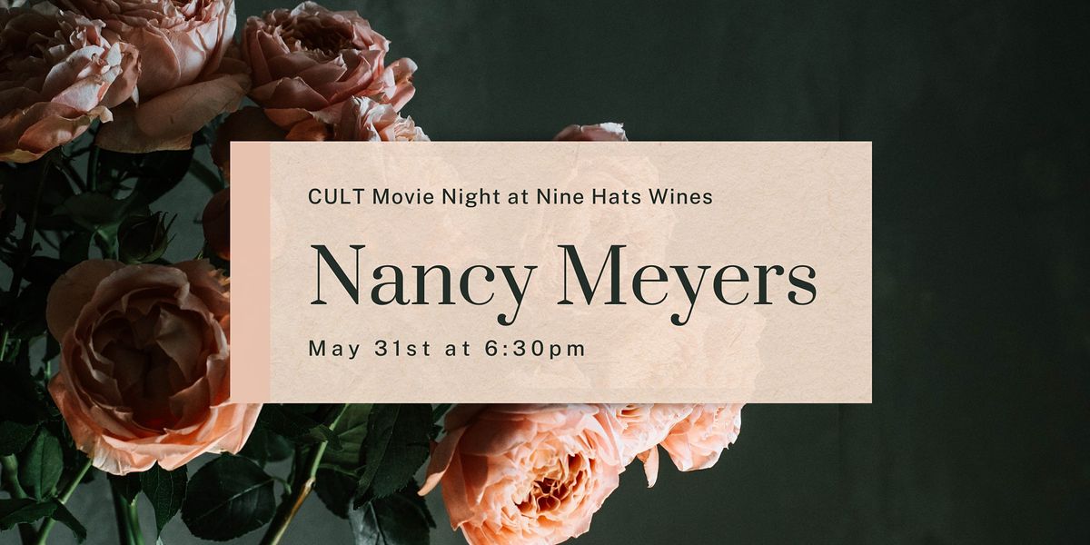 C U Last Tuesday \u2013 (CULT) Movie Night \u2013 Nancy Meyers