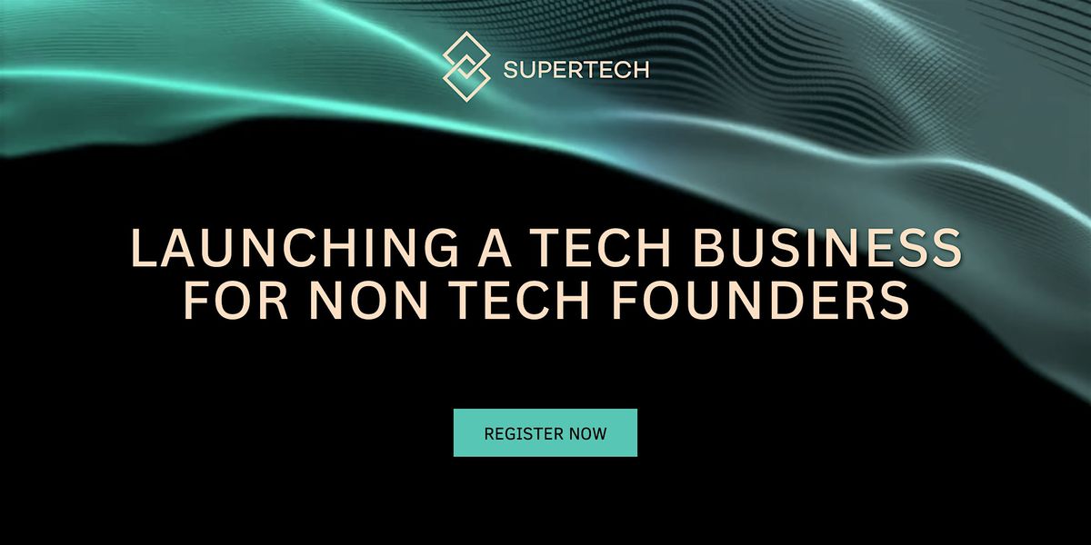 Launching a Tech Business for Non Tech Founders
