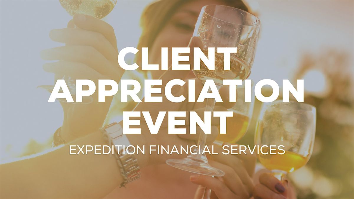 Client Appreciation Event with Expedition Financial Services