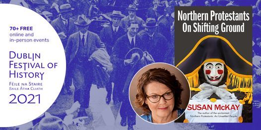 'Northern Protestants: On Shifting Ground'. Susan McKay in Conversation - Dublin Festival of History