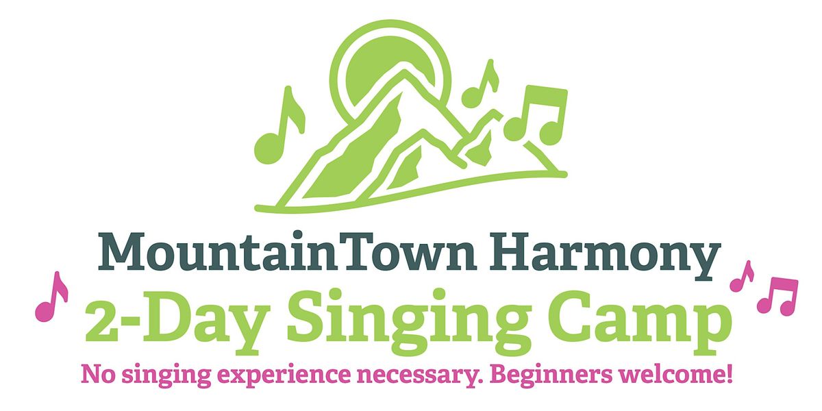 MountainTown Harmony  Singing Camp