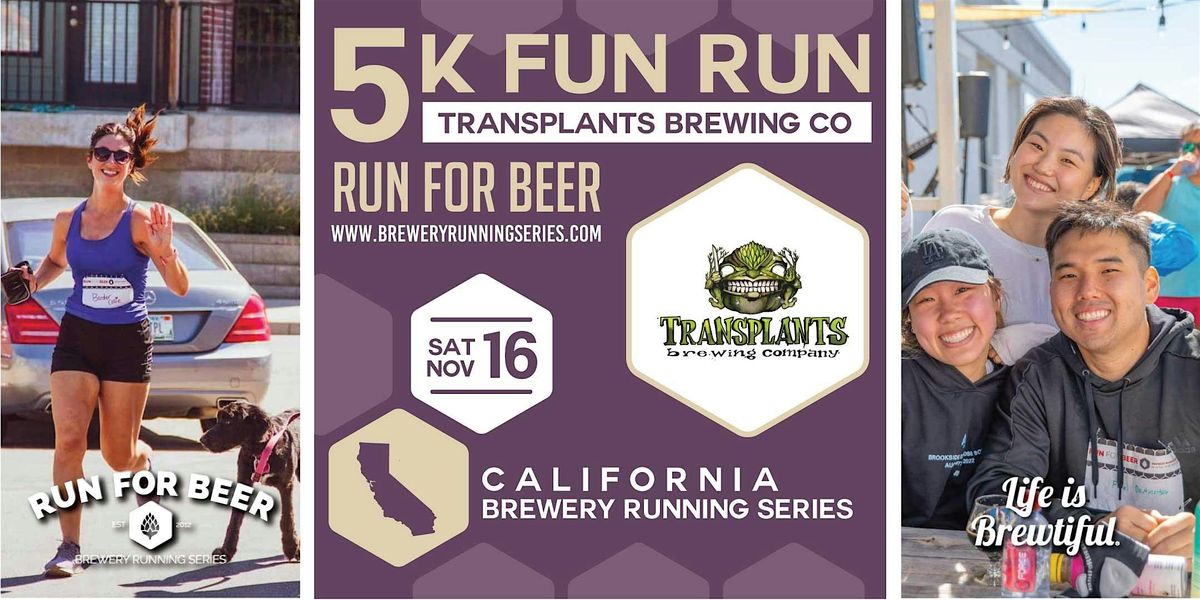 5k Beer Run x Transplants Brewing | 2024 California Brewery Running Series