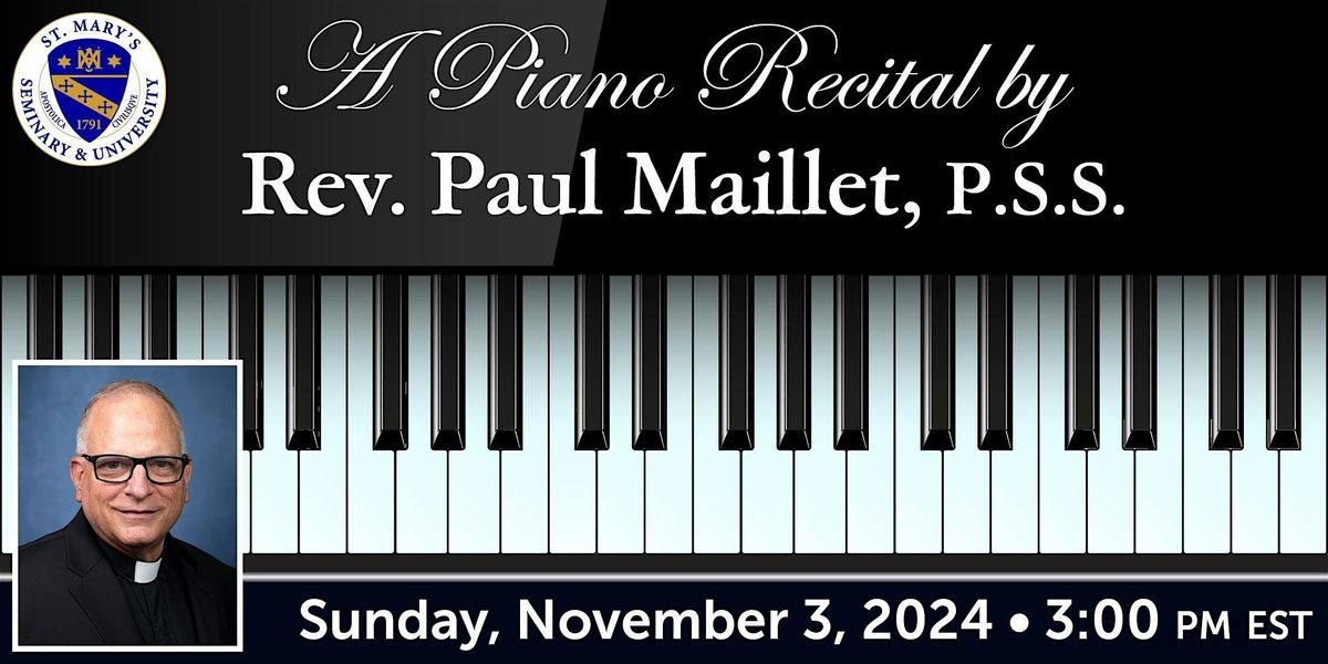 A Piano Recital by Rev. Paul Maillet, P.S.S.