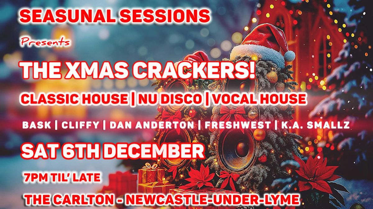 Seasunal Sessions presents 'The Xmas Crackers' - Pure Unadulterated House