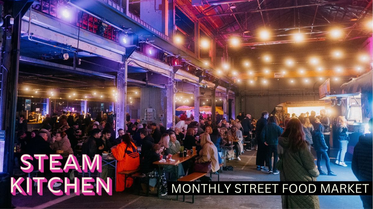 Steam Kitchen Street Food Market - June 28th, 29th 30th