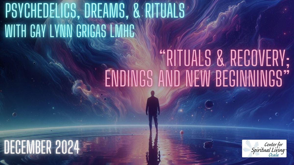 Psychedelics, Dreams, & Rituals December 2024: "Rituals & Recovery"