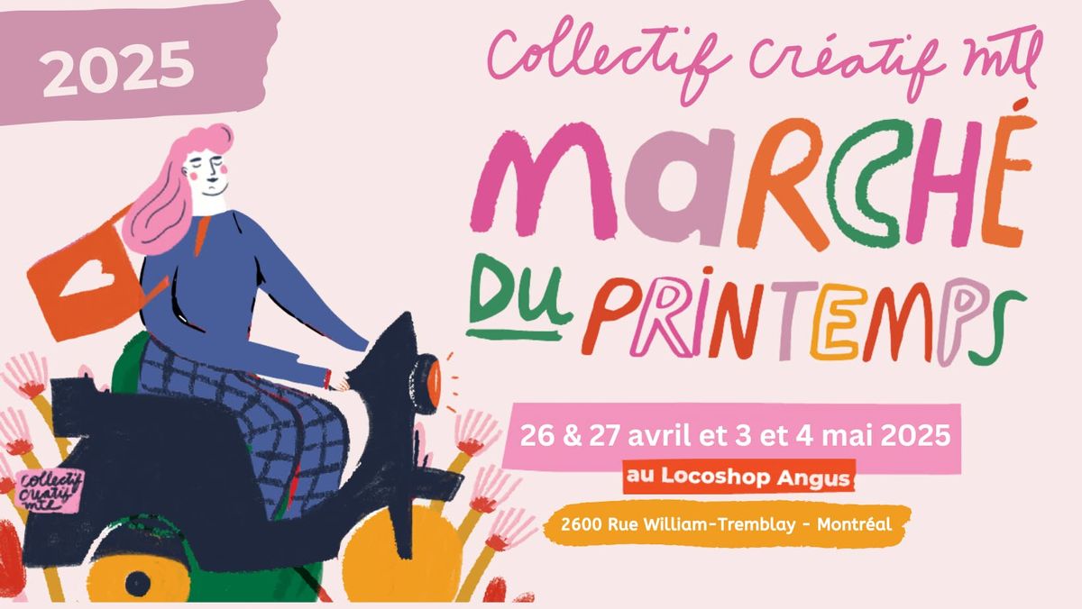 March\u00e9 du printemps au Locoshop Angus x Collectif Cr\u00e9atif MTL - 26 & 27 avril et 3 & 4 mai 2025 