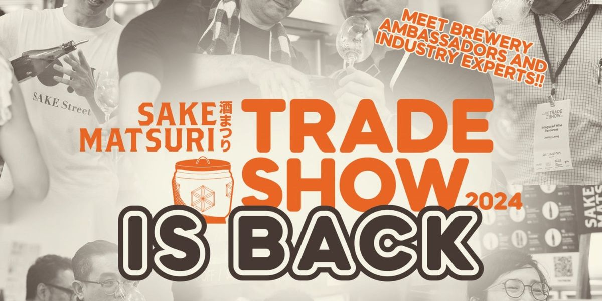 Sake Matsuri Trade Show - 15 November 2024