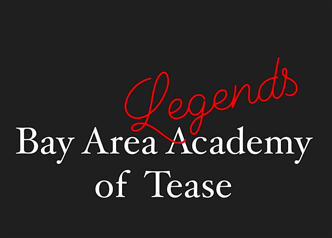 Bay Area Legends Academy of Tease