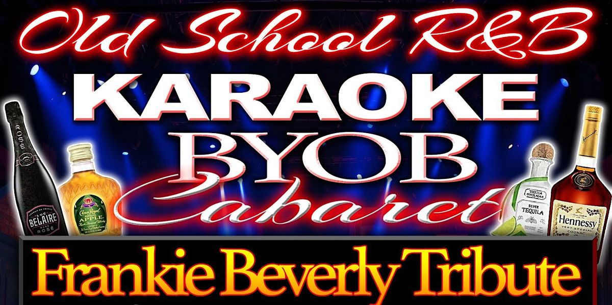 Old School R&B Karaoke BYOB Cabaret - Tribute to Frankie Beverly