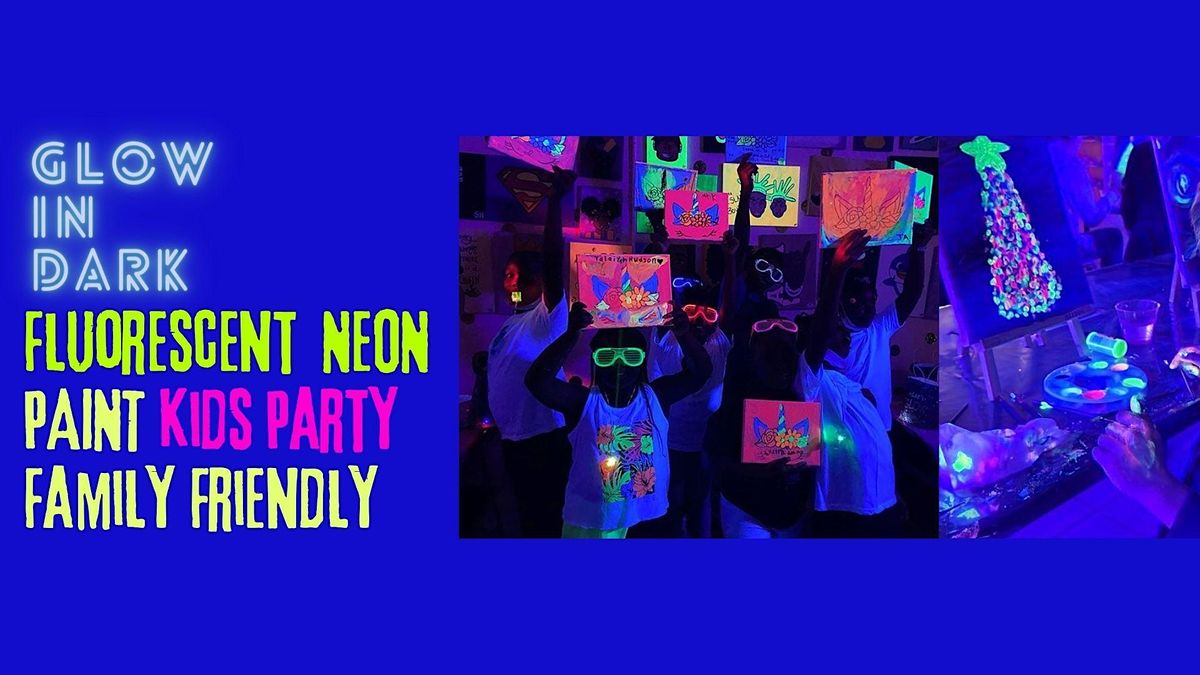 Kids Neon Painting Party ( Family friendly)