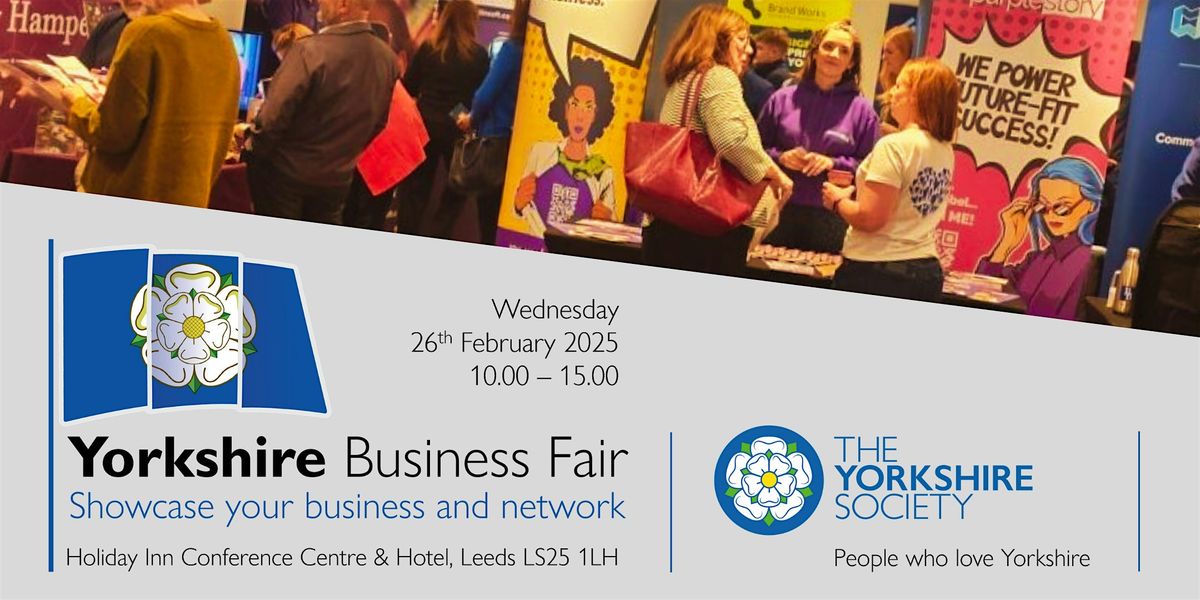 Yorkshire Business Fair Wednesday 26 February 2025 in Leeds